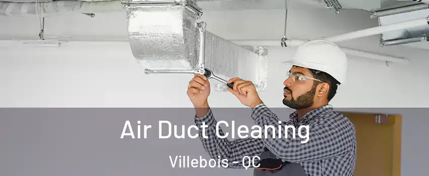  Air Duct Cleaning Villebois - QC