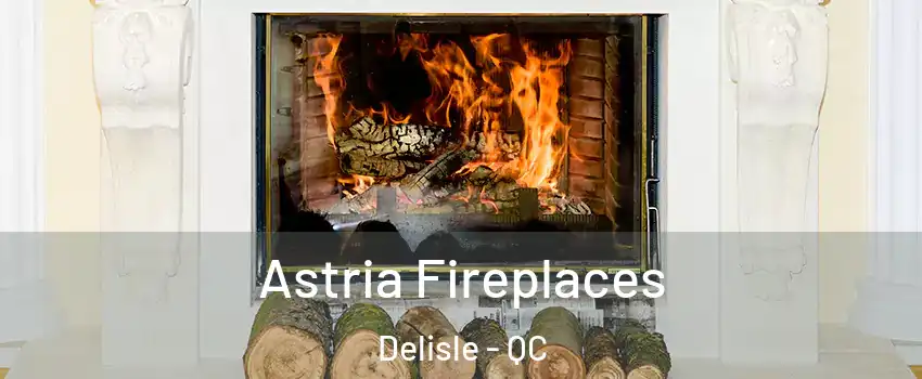  Astria Fireplaces Delisle - QC