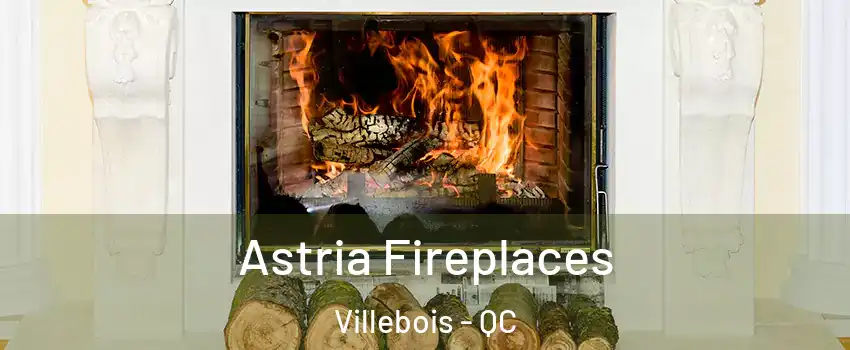  Astria Fireplaces Villebois - QC