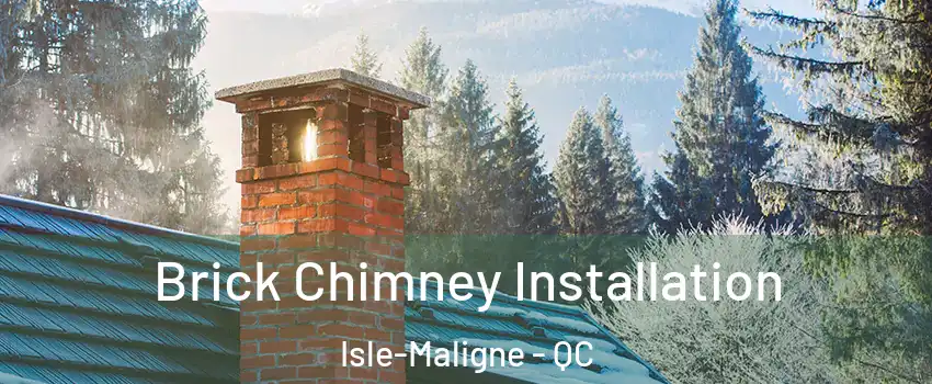  Brick Chimney Installation Isle-Maligne - QC
