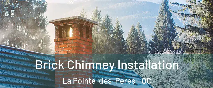  Brick Chimney Installation La Pointe-des-Peres - QC