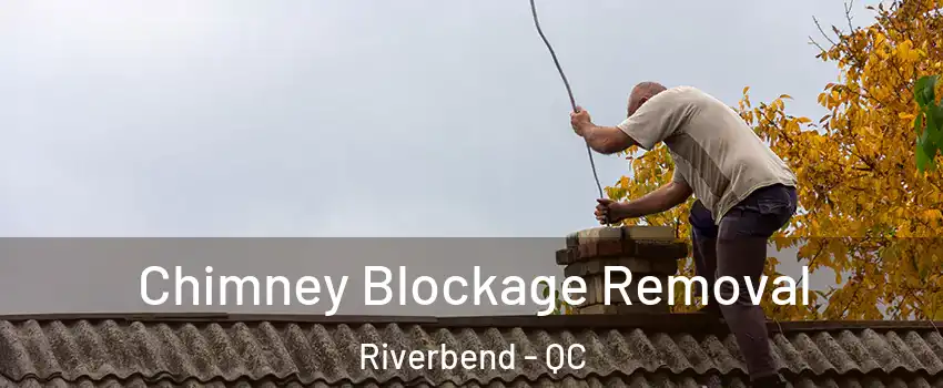  Chimney Blockage Removal Riverbend - QC