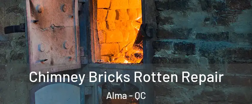  Chimney Bricks Rotten Repair Alma - QC