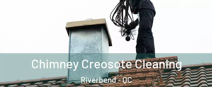  Chimney Creosote Cleaning Riverbend - QC