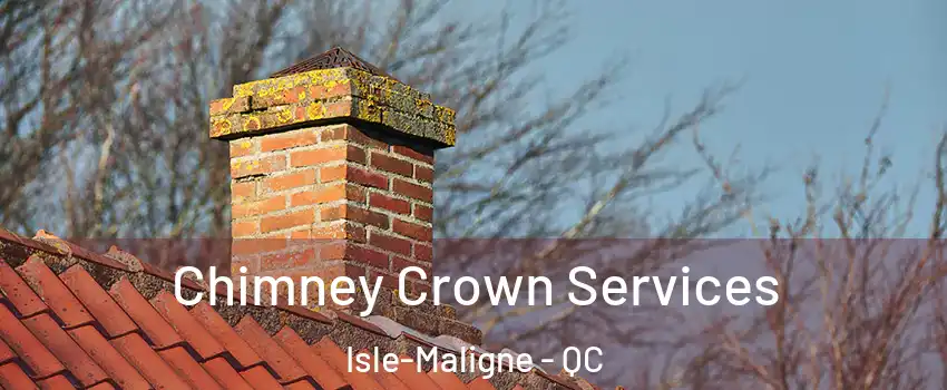  Chimney Crown Services Isle-Maligne - QC