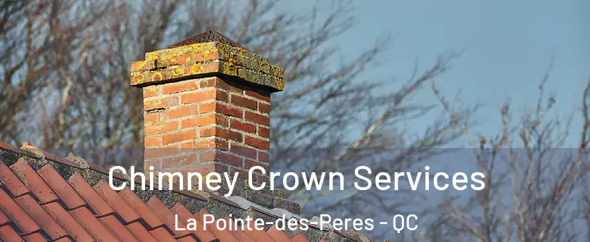  Chimney Crown Services La Pointe-des-Peres - QC