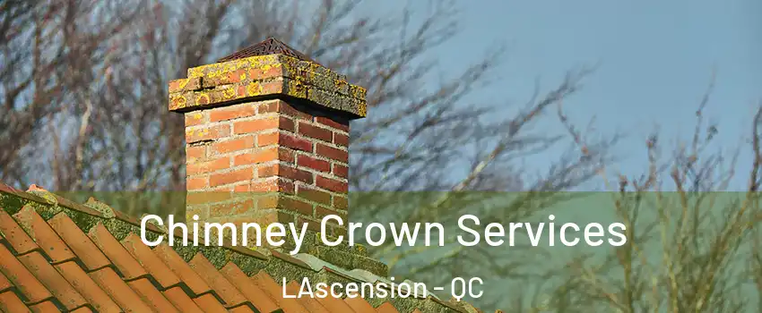  Chimney Crown Services LAscension - QC