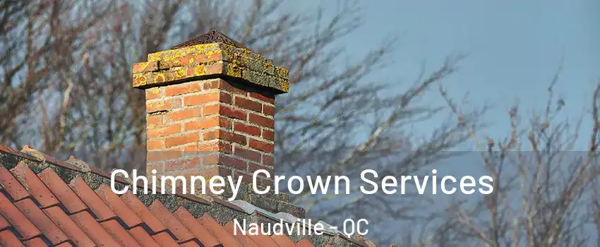 Chimney Crown Services Naudville - QC