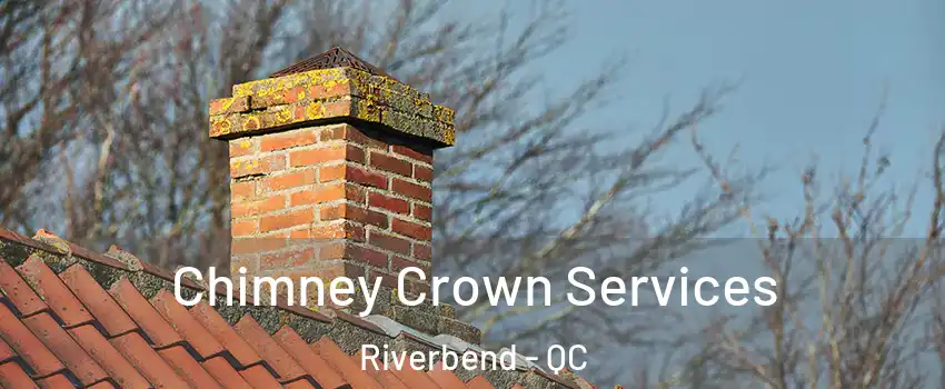  Chimney Crown Services Riverbend - QC