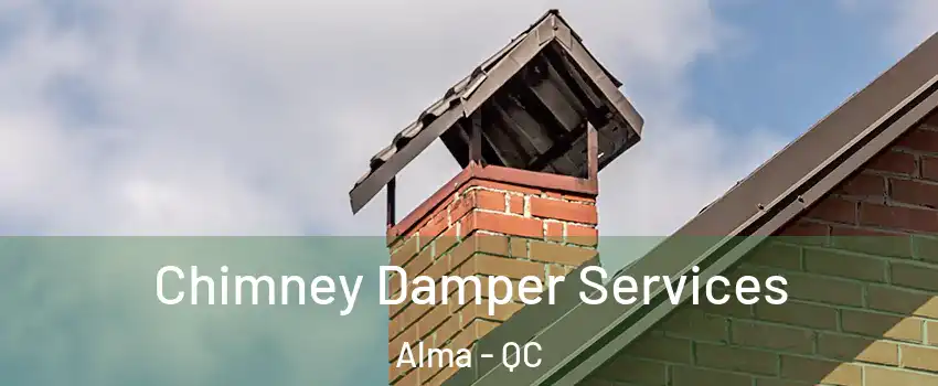  Chimney Damper Services Alma - QC