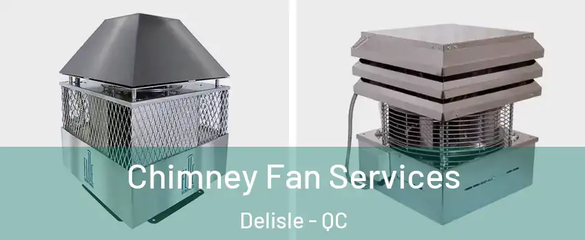  Chimney Fan Services Delisle - QC