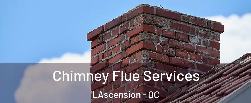 Chimney Flue Services LAscension - QC
