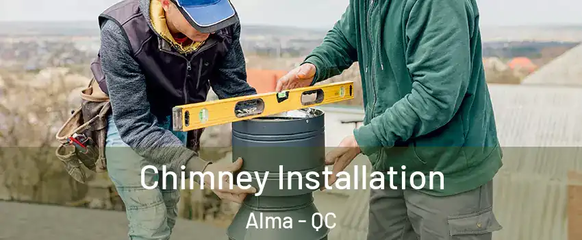  Chimney Installation Alma - QC