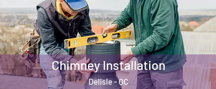  Chimney Installation Delisle - QC