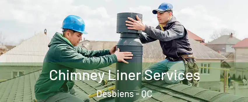  Chimney Liner Services Desbiens - QC