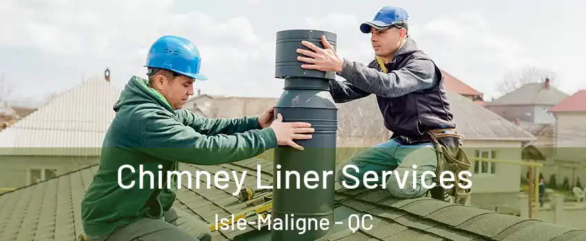  Chimney Liner Services Isle-Maligne - QC