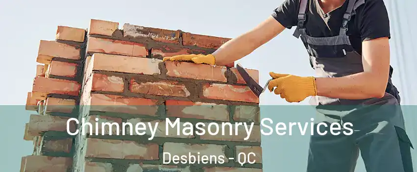  Chimney Masonry Services Desbiens - QC
