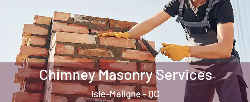  Chimney Masonry Services Isle-Maligne - QC