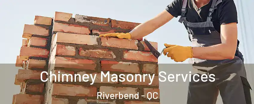 Chimney Masonry Services Riverbend - QC
