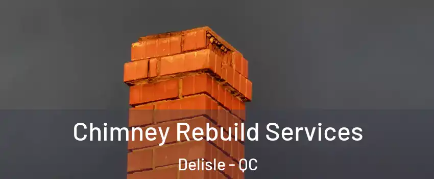  Chimney Rebuild Services Delisle - QC
