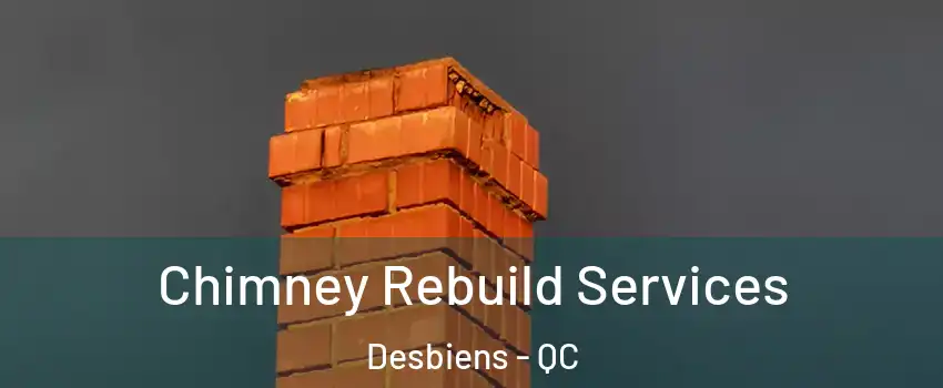  Chimney Rebuild Services Desbiens - QC