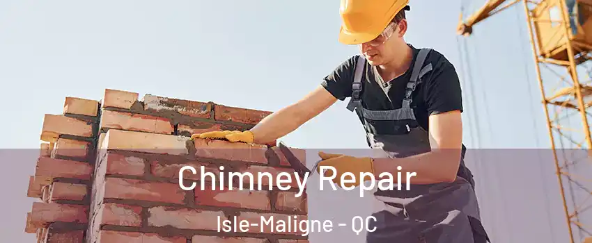  Chimney Repair Isle-Maligne - QC