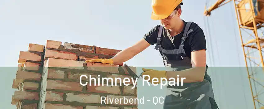  Chimney Repair Riverbend - QC