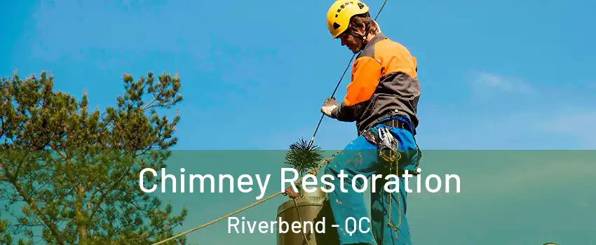  Chimney Restoration Riverbend - QC