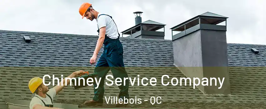  Chimney Service Company Villebois - QC