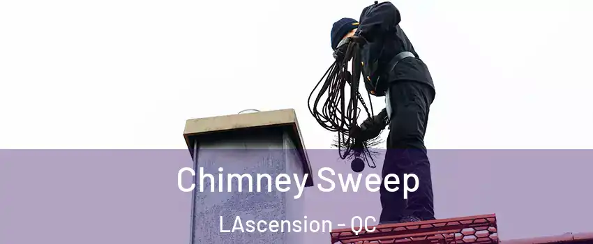  Chimney Sweep LAscension - QC