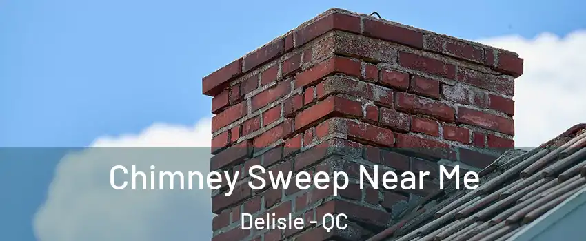 Chimney Sweep Near Me Delisle - QC