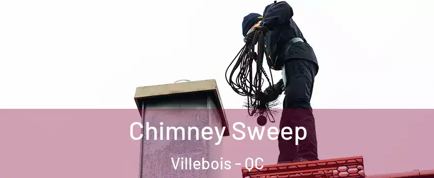  Chimney Sweep Villebois - QC