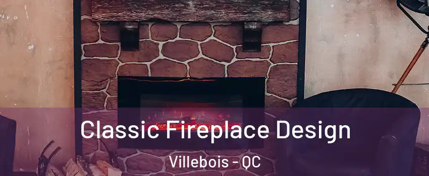  Classic Fireplace Design Villebois - QC