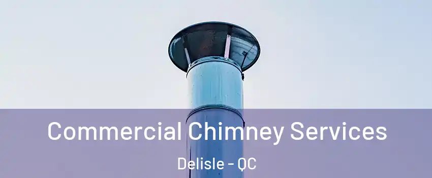  Commercial Chimney Services Delisle - QC
