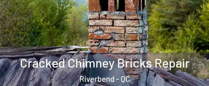  Cracked Chimney Bricks Repair Riverbend - QC