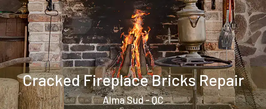  Cracked Fireplace Bricks Repair Alma Sud - QC