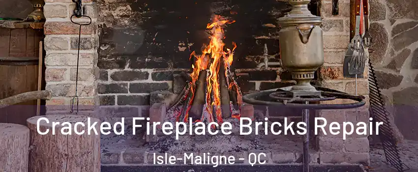  Cracked Fireplace Bricks Repair Isle-Maligne - QC