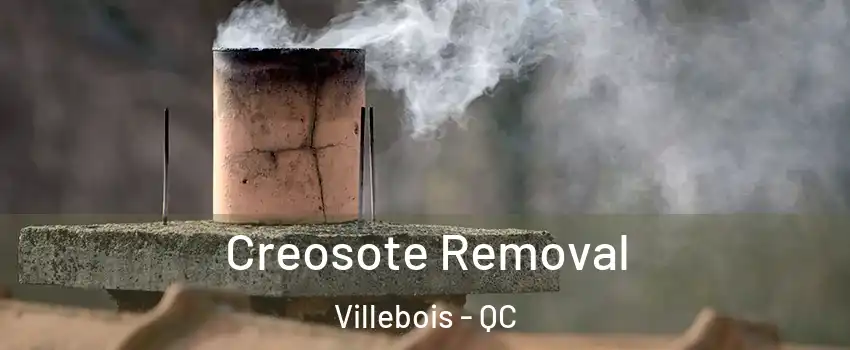  Creosote Removal Villebois - QC
