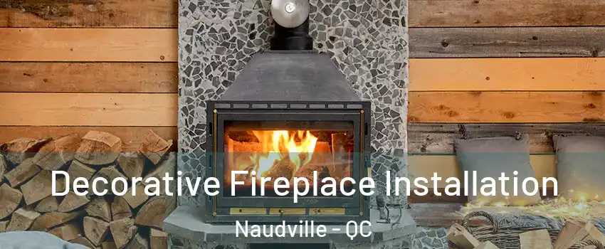  Decorative Fireplace Installation Naudville - QC
