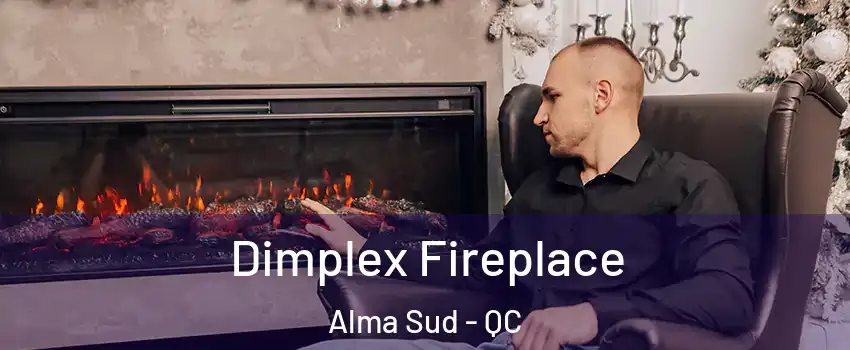  Dimplex Fireplace Alma Sud - QC