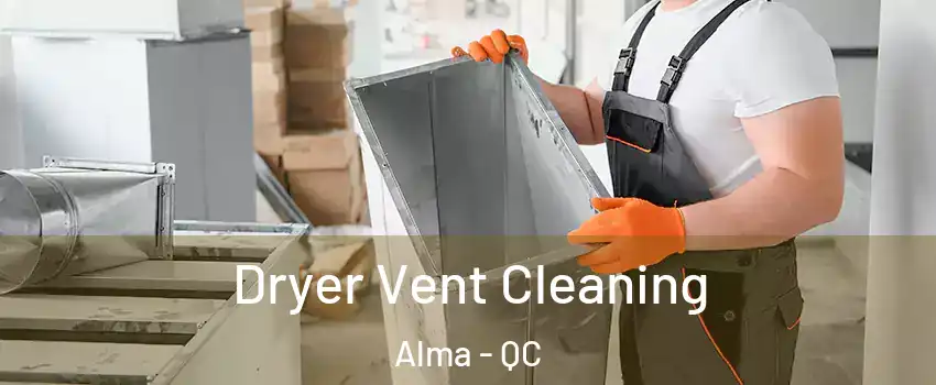  Dryer Vent Cleaning Alma - QC