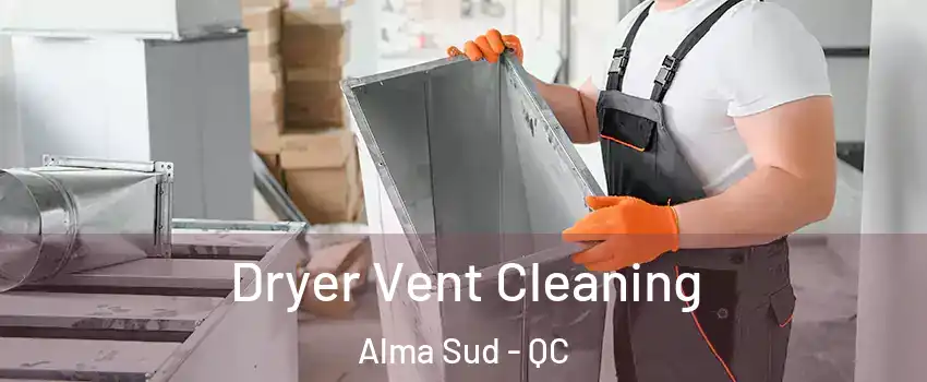  Dryer Vent Cleaning Alma Sud - QC
