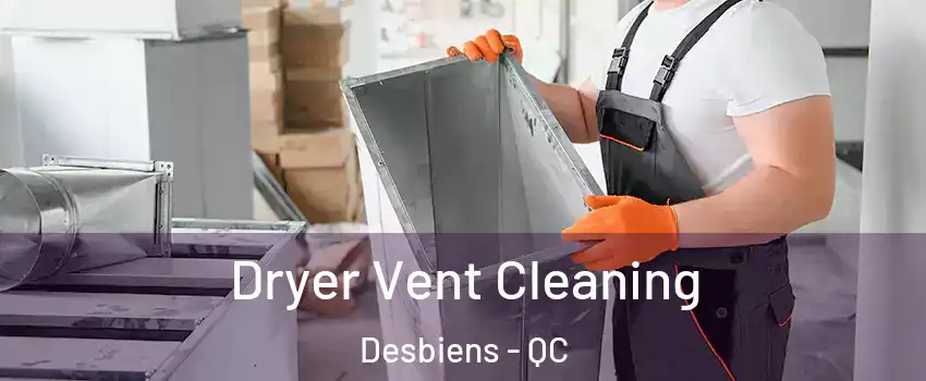  Dryer Vent Cleaning Desbiens - QC