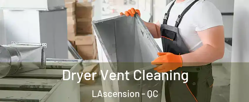  Dryer Vent Cleaning LAscension - QC