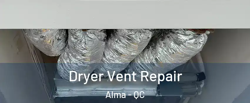  Dryer Vent Repair Alma - QC