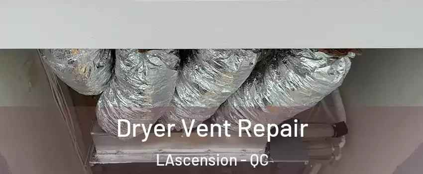  Dryer Vent Repair LAscension - QC