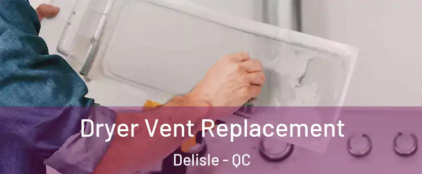 Dryer Vent Replacement Delisle - QC