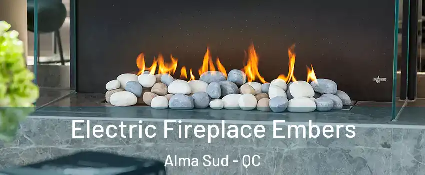  Electric Fireplace Embers Alma Sud - QC