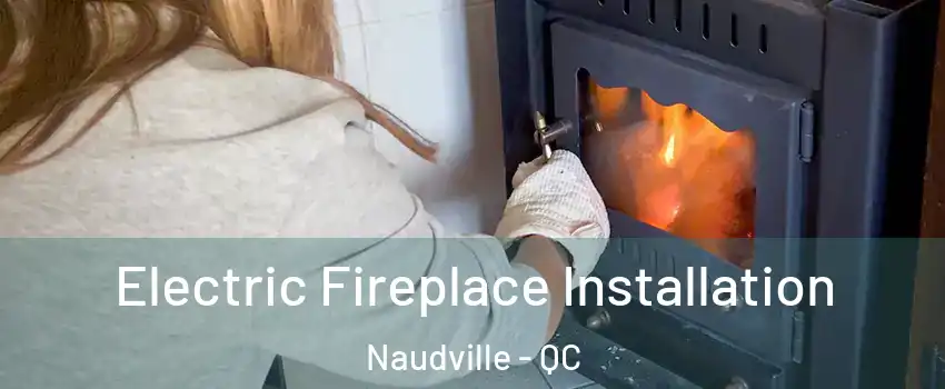 Electric Fireplace Installation Naudville - QC