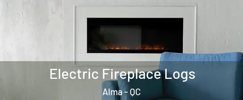  Electric Fireplace Logs Alma - QC